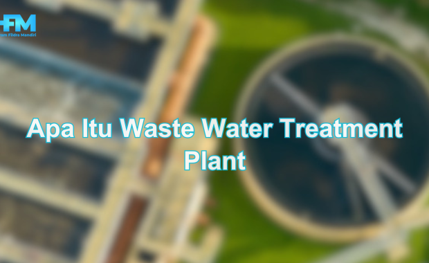 Apa Itu Waste Water Treatment Plant
